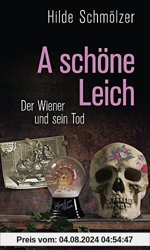 A schöne Leich: Der Wiener und sein Tod
